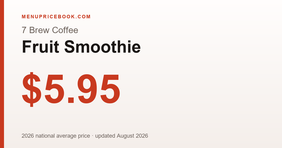 7 Brew Coffee Fruit Smoothie price: $5.95 (2026)