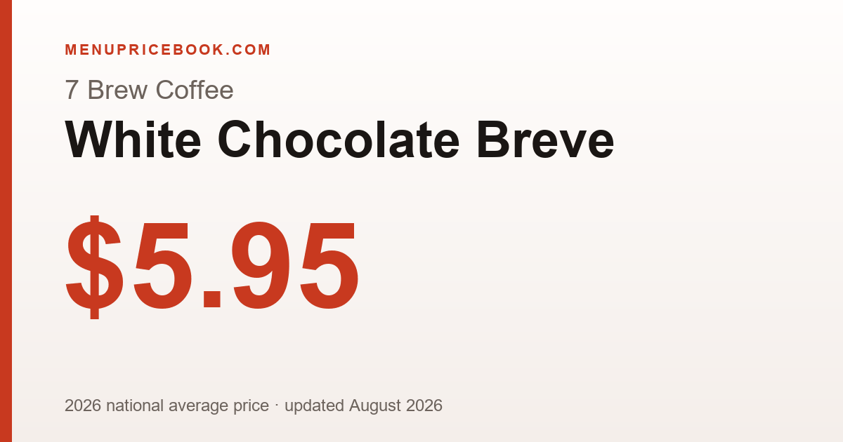 7 Brew Coffee White Chocolate Breve price: $5.95 (2026)