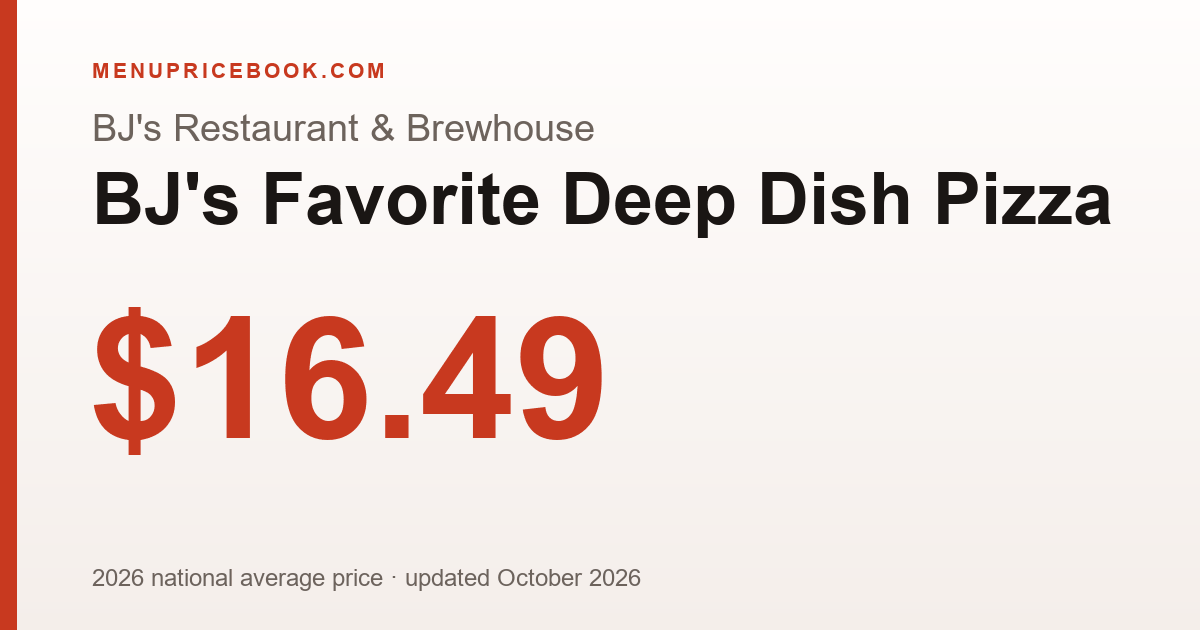 BJ's Favorite Deep Dish Pizza price: $16.49 (2026)