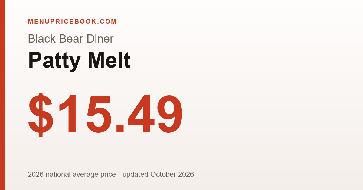 Black Bear Diner Patty Melt price: $15.49 (2026)