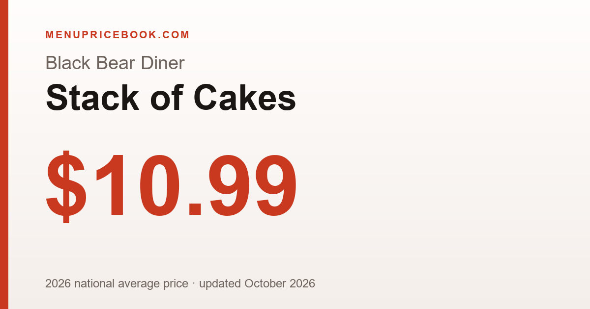 Black Bear Diner Stack of Cakes price: $10.99 (2026)
