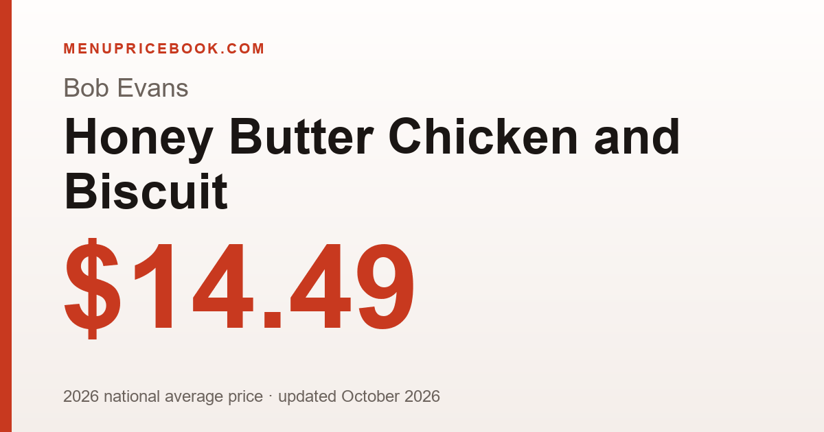 Bob Evans Honey Butter Chicken and Biscuit price: $14.49 (2026)
