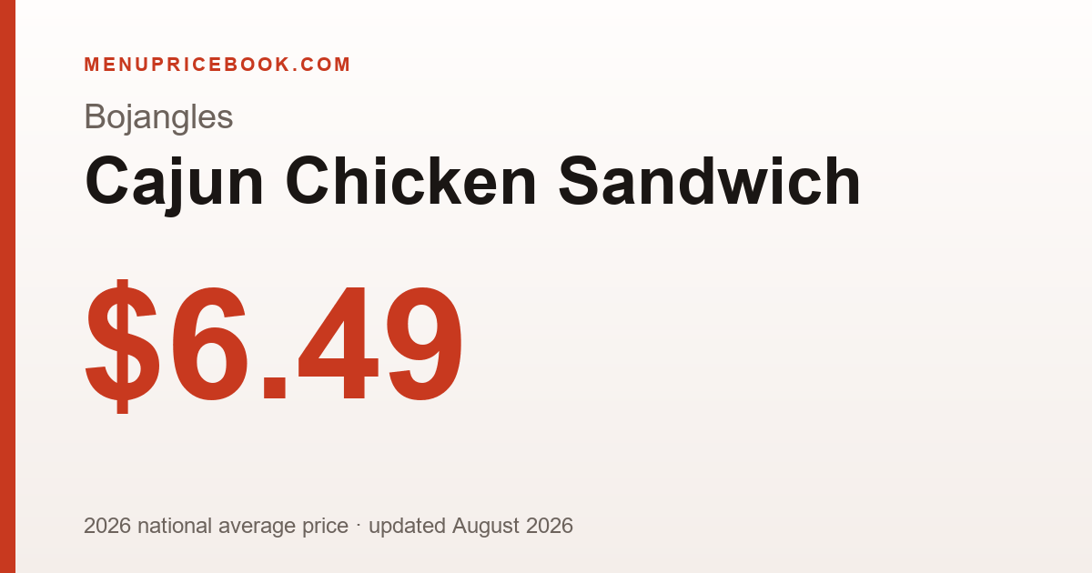 Bojangles Cajun Chicken Sandwich price: $6.49 (2026)