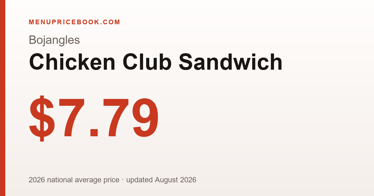 Bojangles Chicken Club Sandwich price: $7.79 (2026)