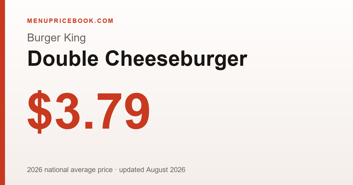 Burger King Double Cheeseburger price: $3.79 (2026)