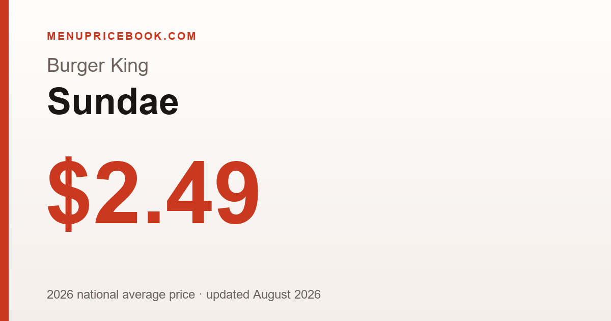 Burger King Sundae price: $2.49 (2026)