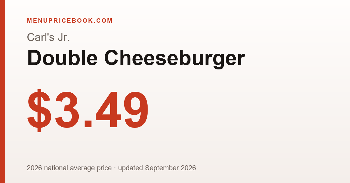 Carl's Jr. Double Cheeseburger price: $3.49 (2026)