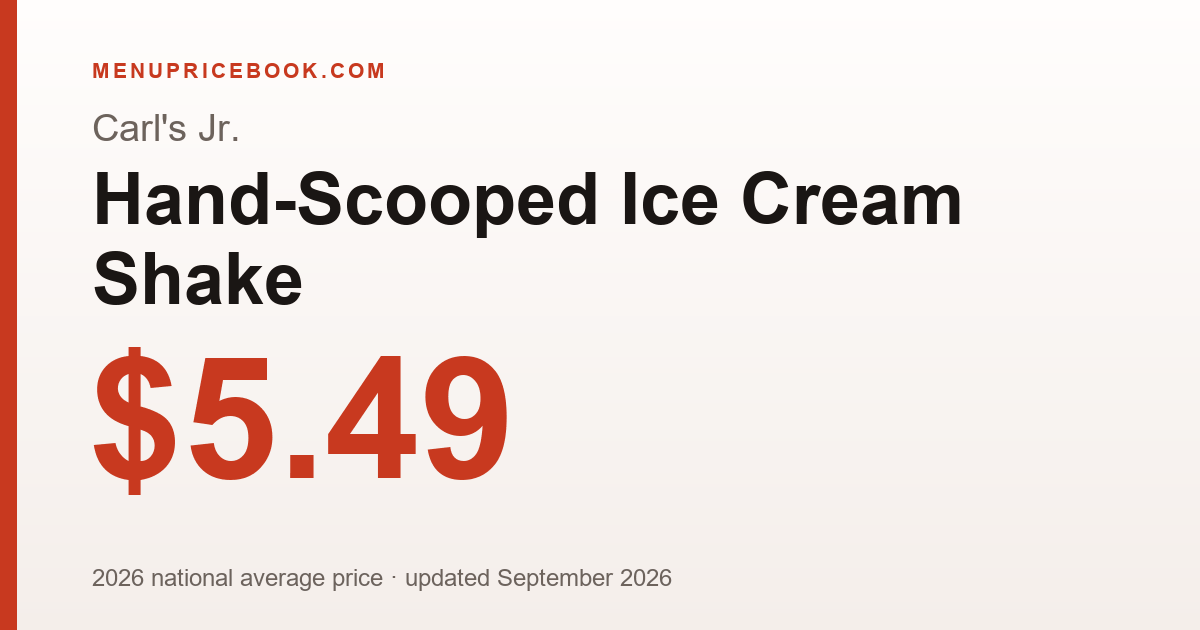 Carl's Jr. Hand-Scooped Ice Cream Shake price: $5.49 (2026)