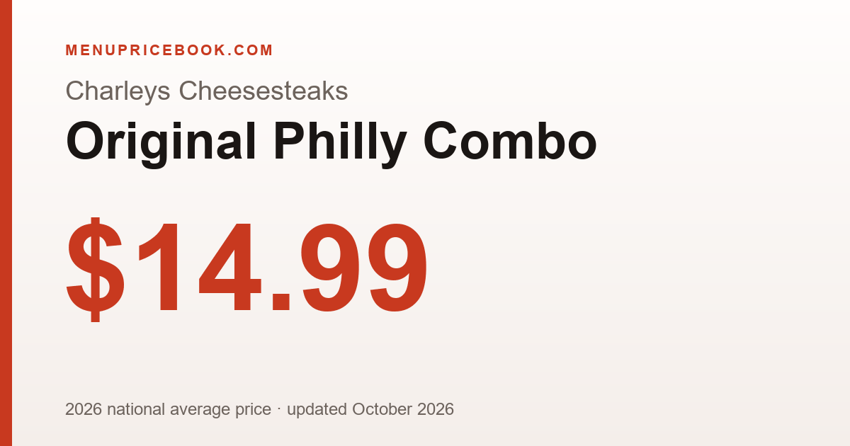 Charleys Cheesesteaks Original Philly Combo price: $14.99 (2026)