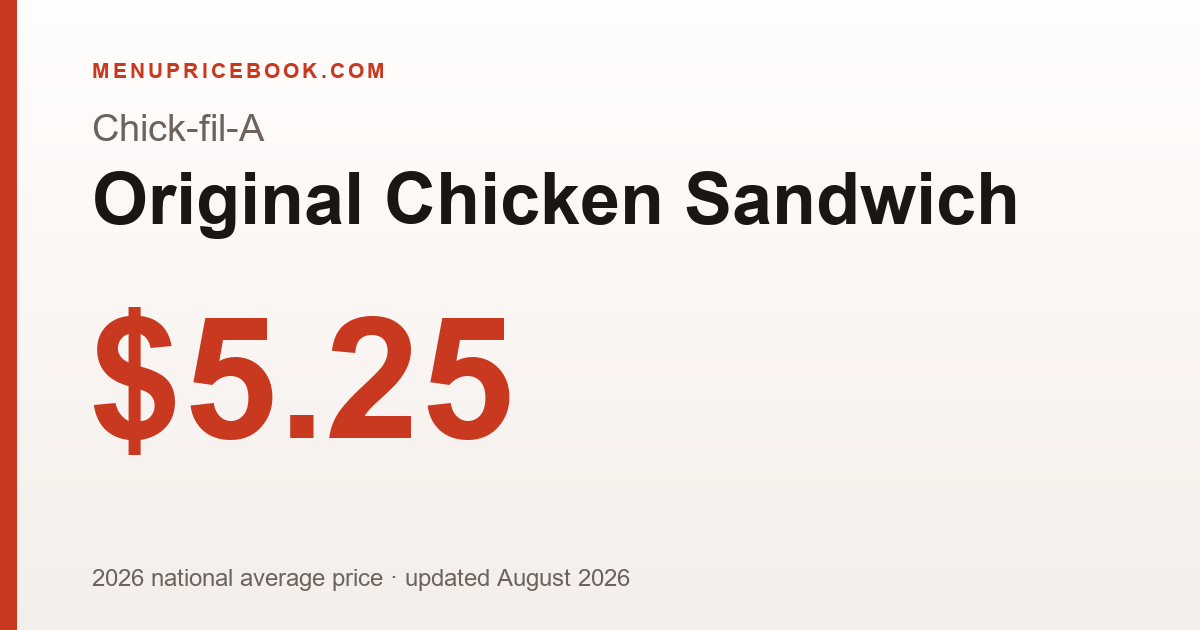 Chick-fil-A Original Chicken Sandwich price: $5.25 (2026)