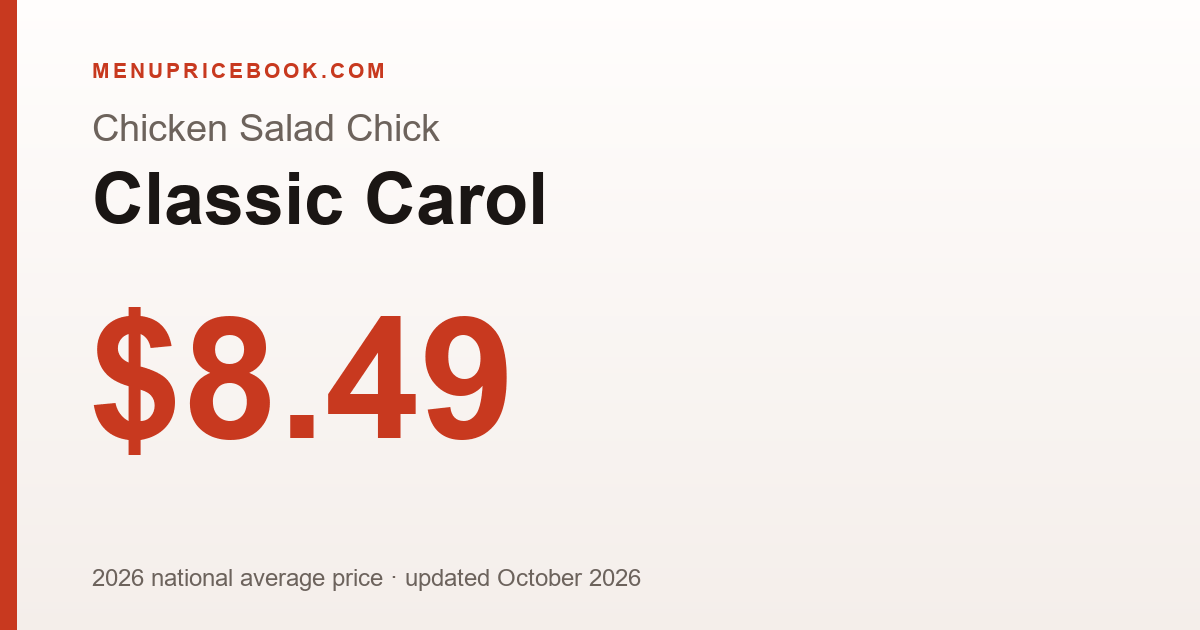 Chicken Salad Chick Classic Carol price: $8.49 (2026)