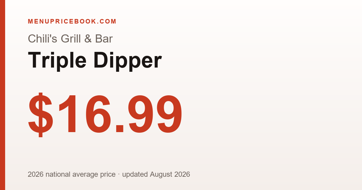 Chili's Grill & Bar Triple Dipper price: $16.99 (2026)