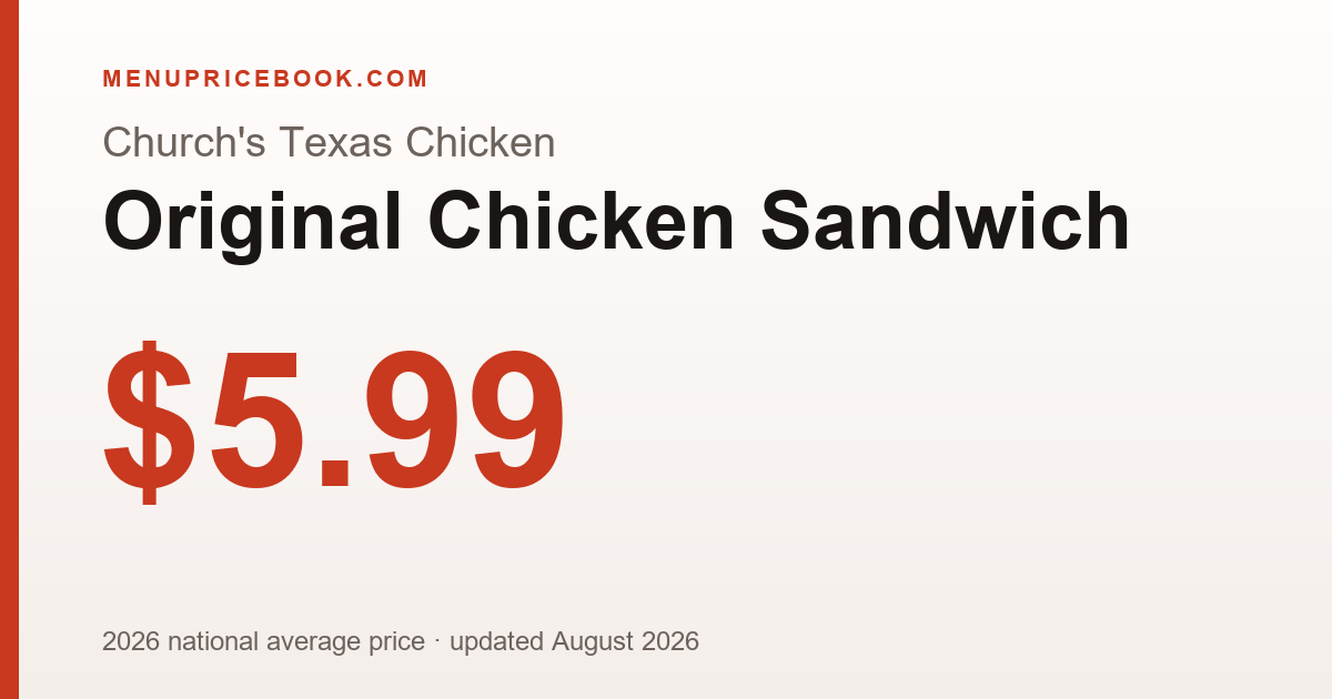 Church's Texas Chicken Original Chicken Sandwich price: $5.99 (2026)
