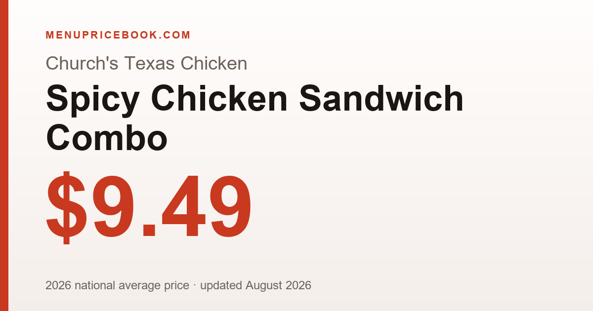 Church's Texas Chicken Spicy Chicken Sandwich Combo price: $9.49 (2026)