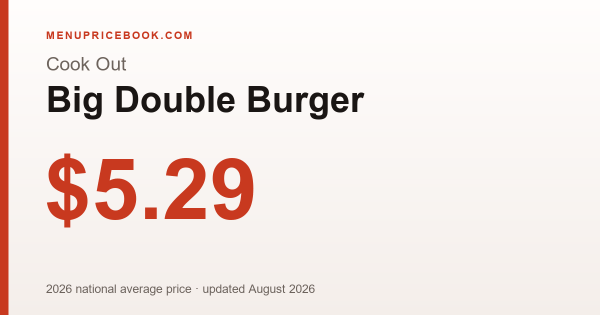 Cook Out Big Double Burger price: $5.29 (2026)