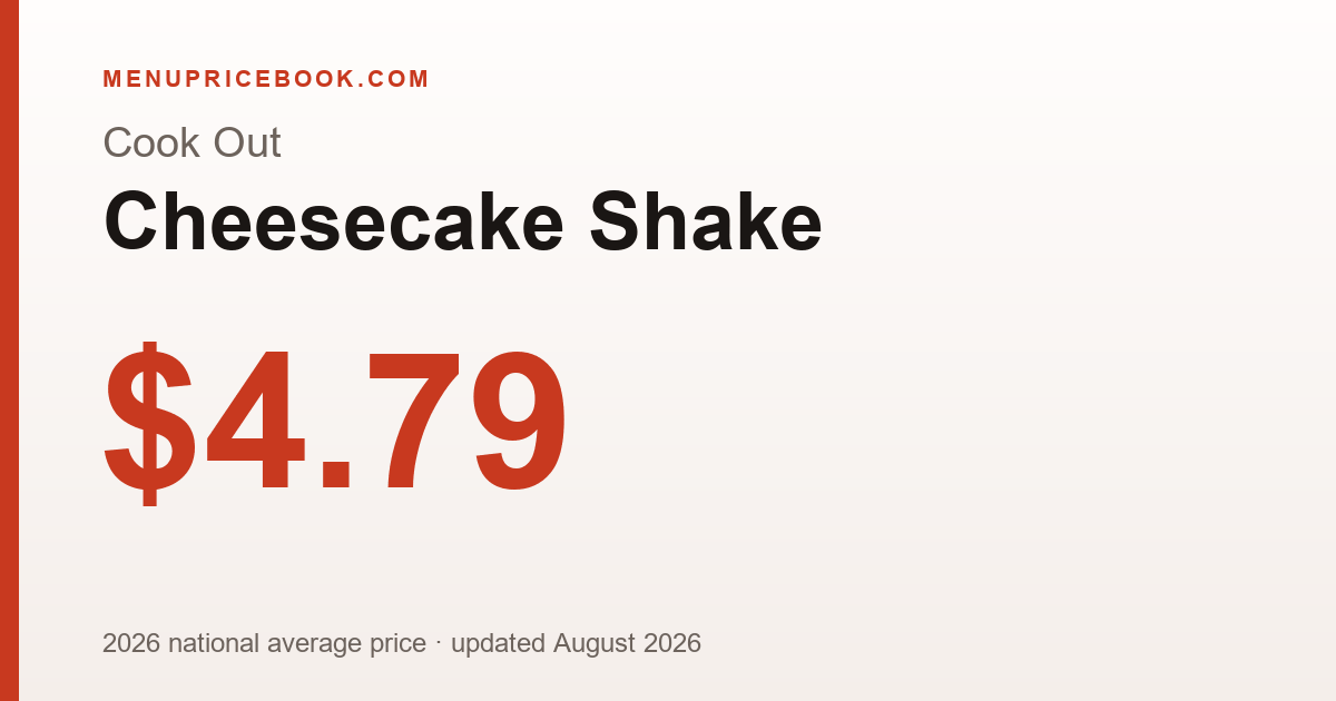 Cook Out Cheesecake Shake price: $4.79 (2026)