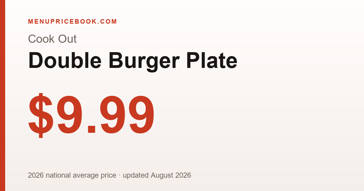Cook Out Double Burger Plate price: $9.99 (2026)