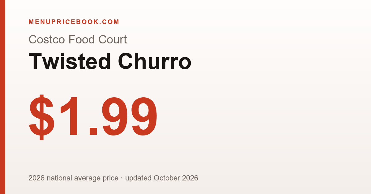 Costco Food Court Twisted Churro price: $1.99 (2026)