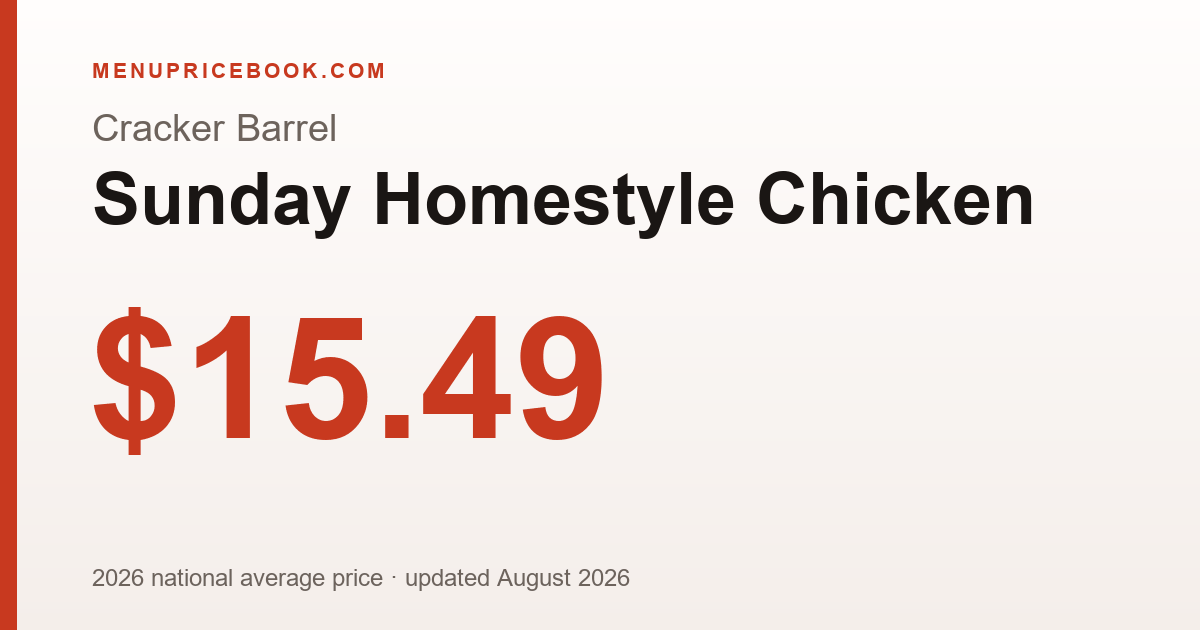 Cracker Barrel Sunday Homestyle Chicken price: $15.49 (2026)