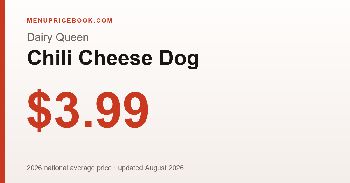 Dairy Queen Chili Cheese Dog price: $3.99 (2026)