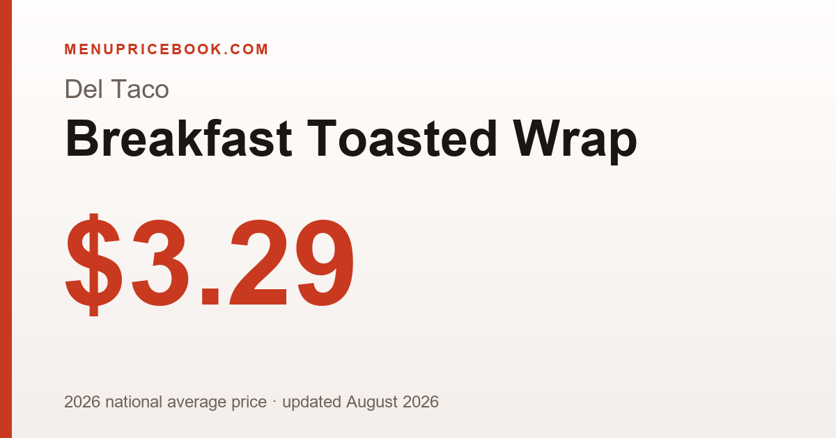 Del Taco Breakfast Toasted Wrap price: $3.29 (2026)