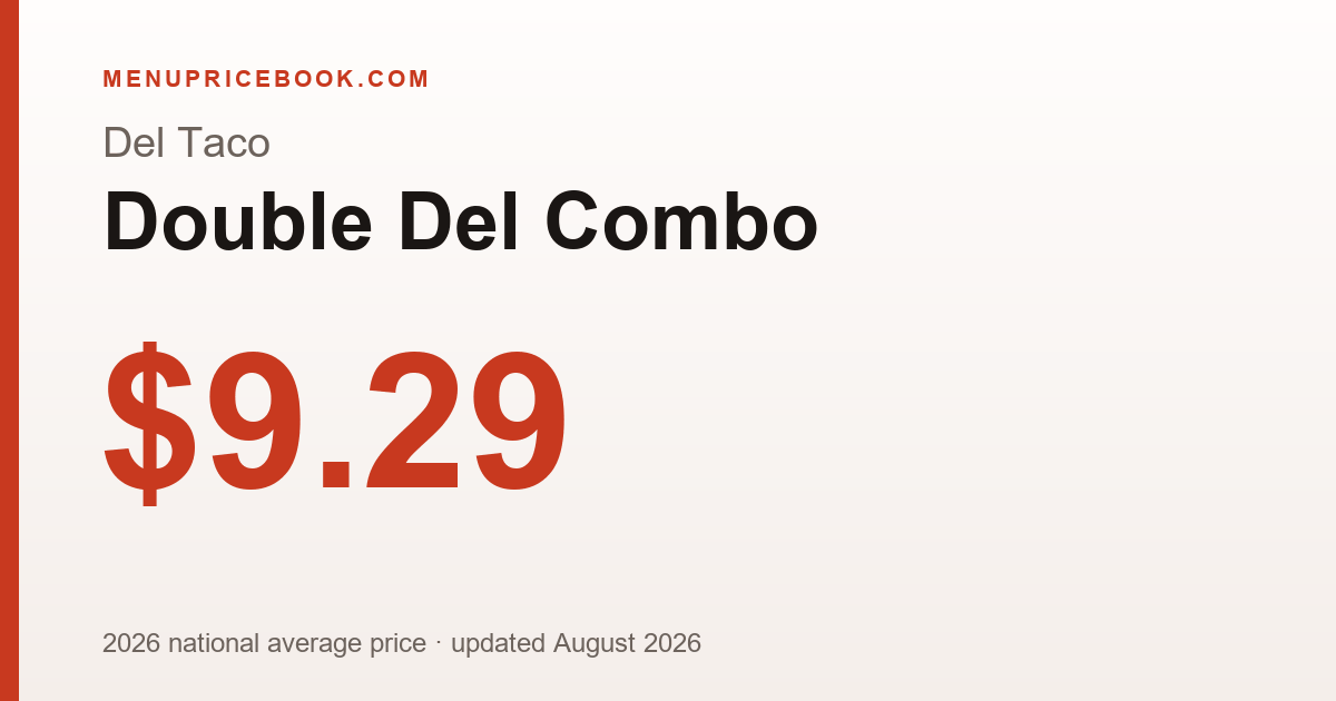 Del Taco Double Del Combo price: $9.29 (2026)