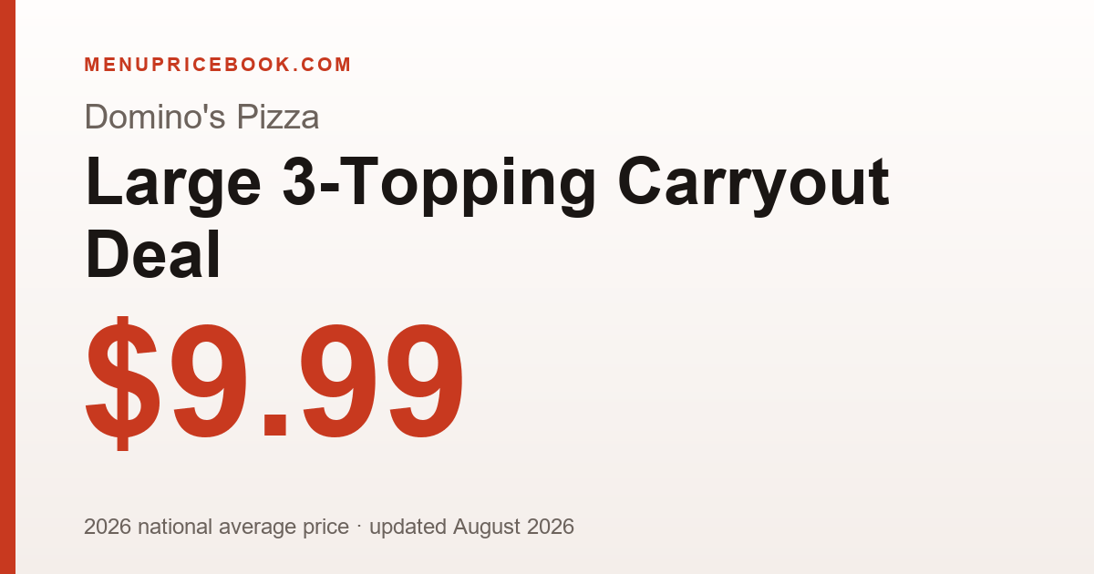 Domino's Pizza Large 3-Topping Carryout Deal price: $9.99 (2026)