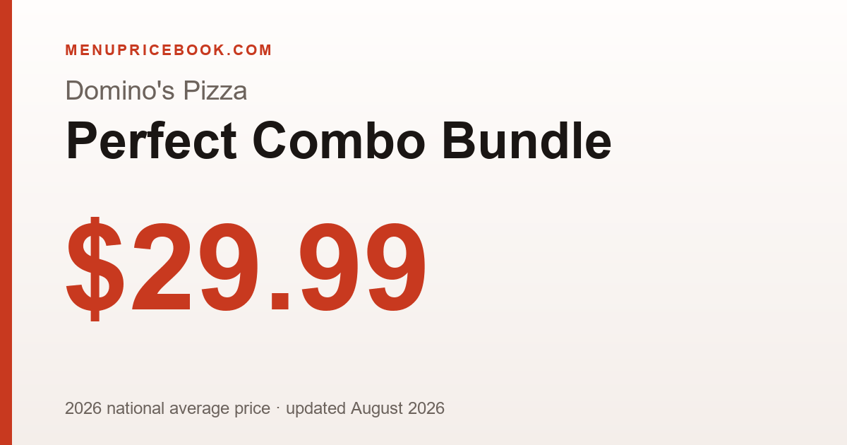 Domino's Pizza Perfect Combo Bundle price: $29.99 (2026)