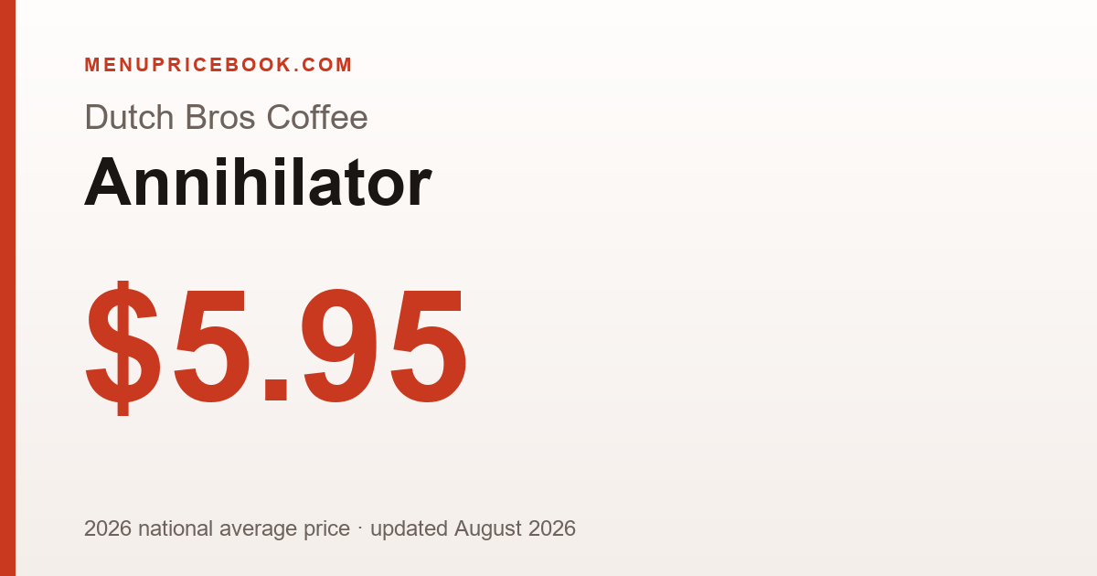 Dutch Bros Coffee Annihilator price: $5.95 (2026)