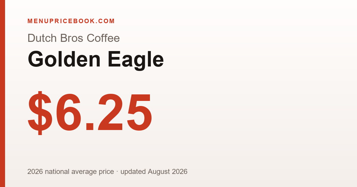 Dutch Bros Coffee Golden Eagle price: $6.25 (2026)