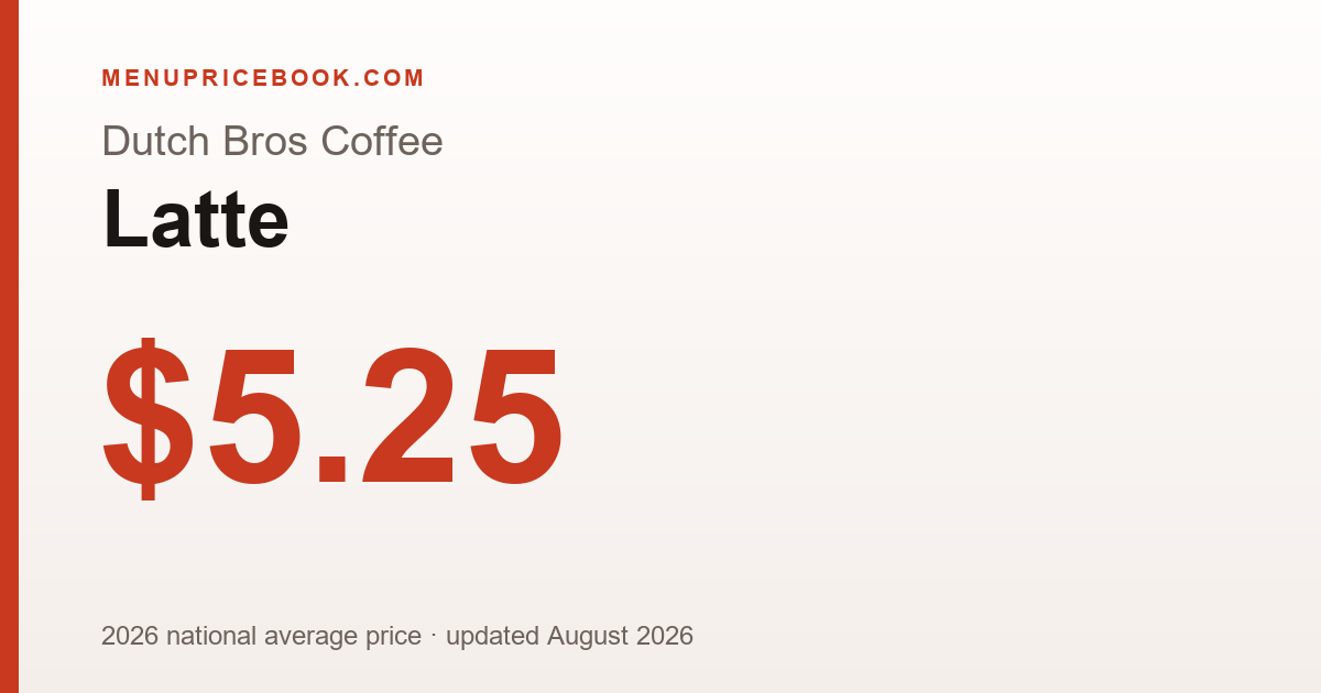 Dutch Bros Coffee Latte price: $5.25 (2026)