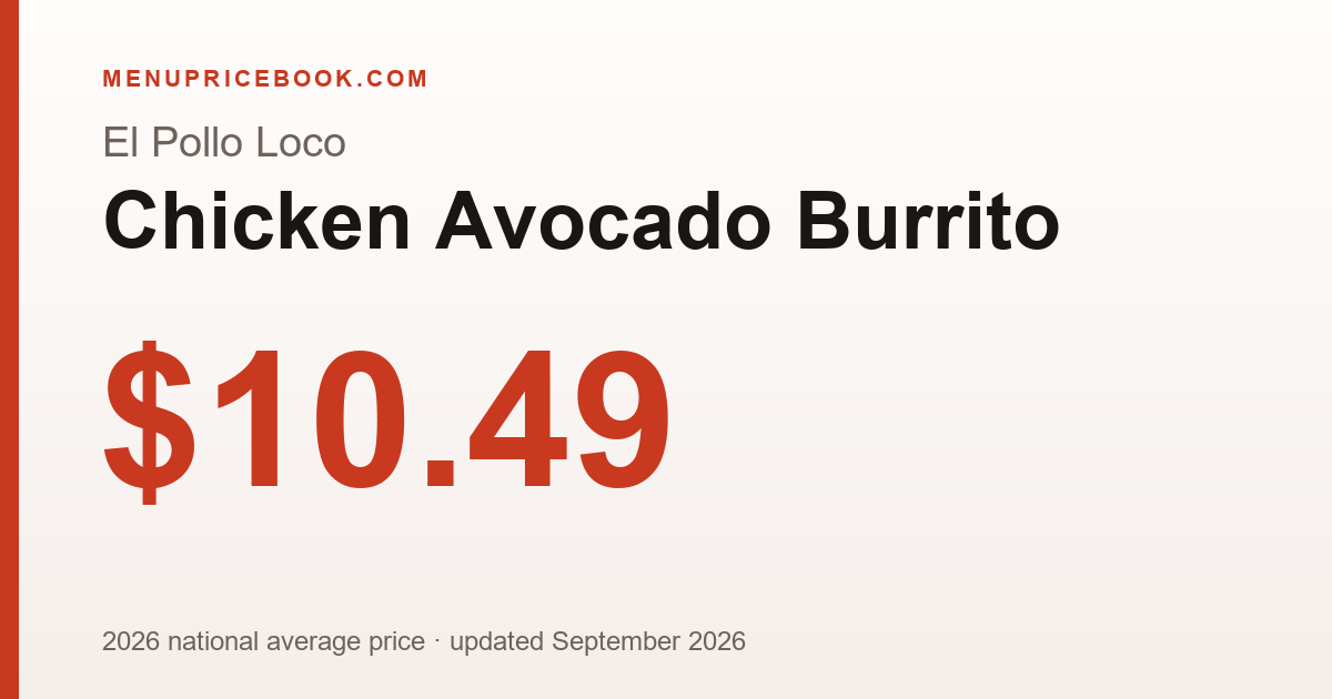 El Pollo Loco Chicken Avocado Burrito price: $10.49 (2026)
