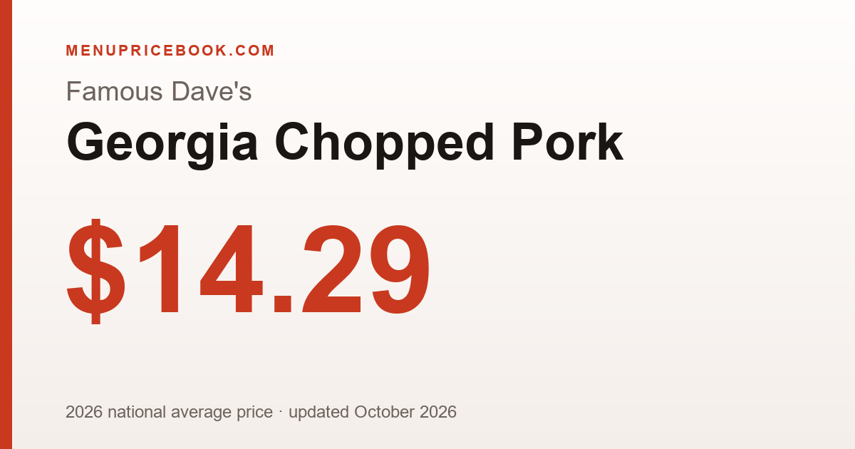 Famous Dave's Georgia Chopped Pork price: $14.29 (2026)