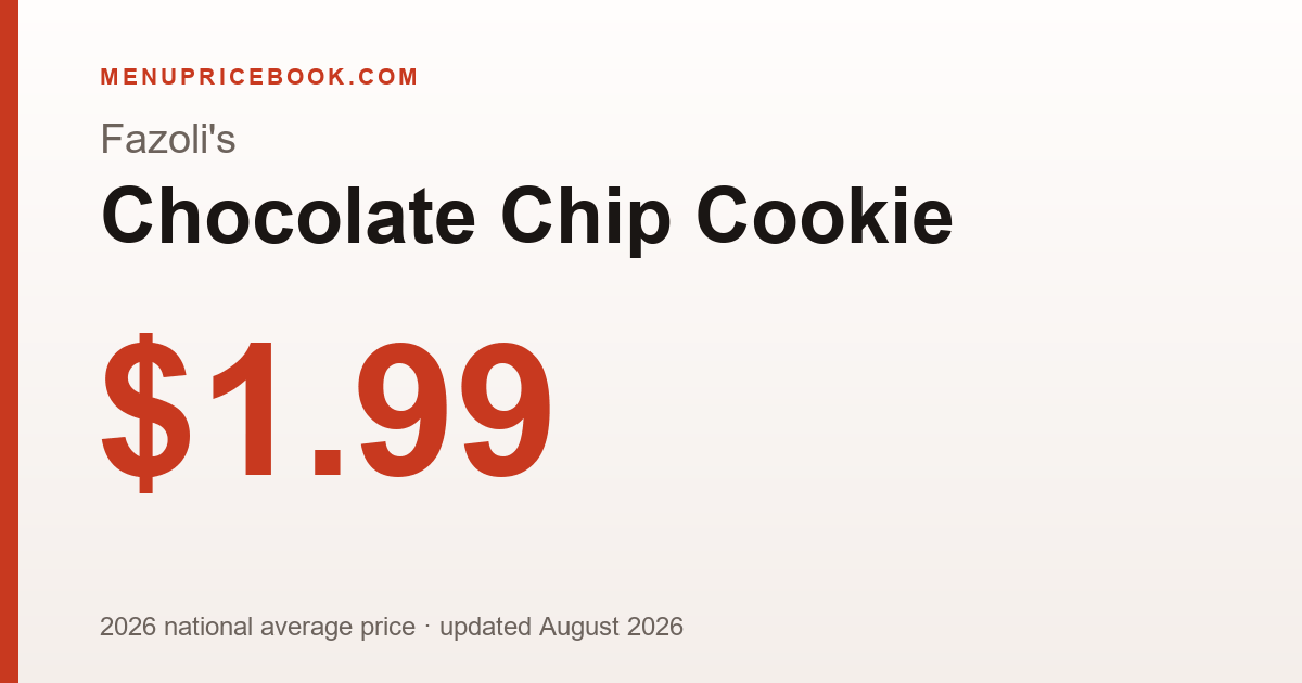Fazoli's Chocolate Chip Cookie price: $1.99 (2026)