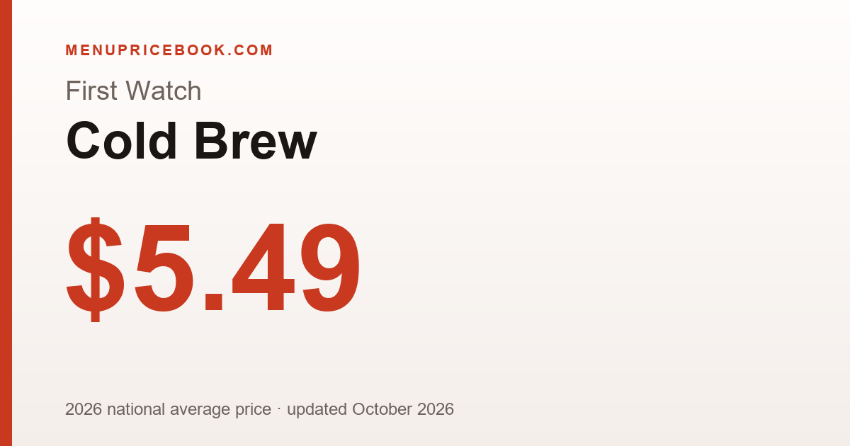 First Watch Cold Brew price: $5.49 (2026)