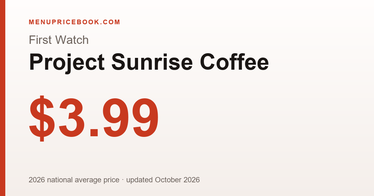 First Watch Project Sunrise Coffee price: $3.99 (2026)