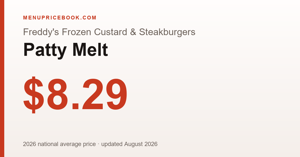 Freddy's Frozen Custard & Steakburgers Patty Melt price: $8.29 (2026)