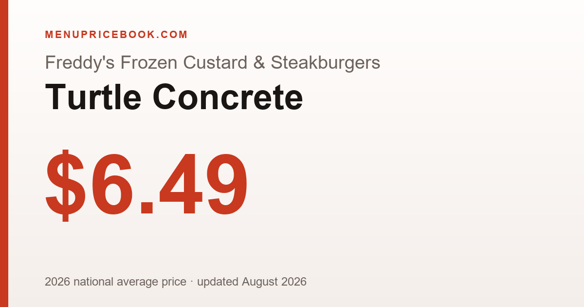 Freddy's Frozen Custard & Steakburgers Turtle Concrete price: $6.49 (2026)
