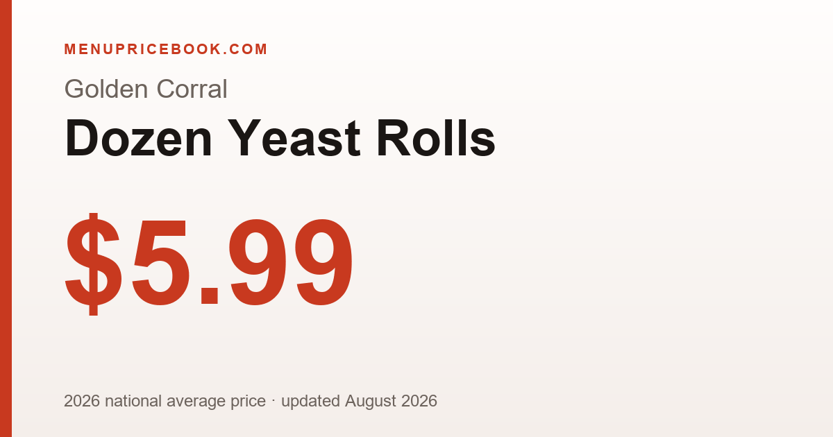 Golden Corral Dozen Yeast Rolls price: $5.99 (2026)