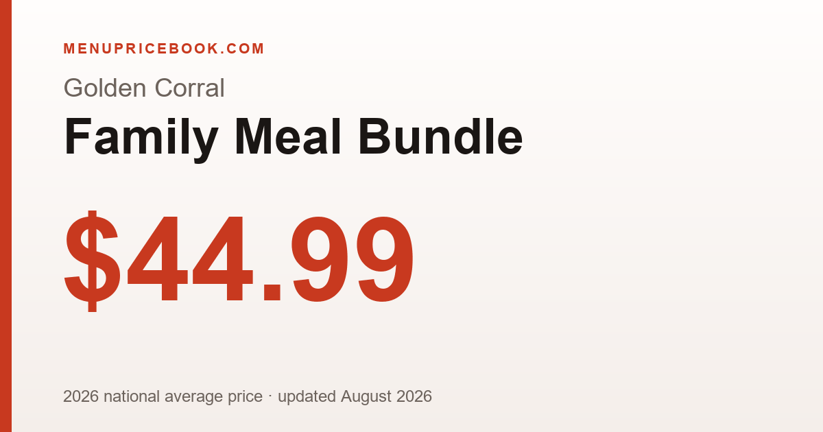 Golden Corral Family Meal Bundle price: $44.99 (2026)