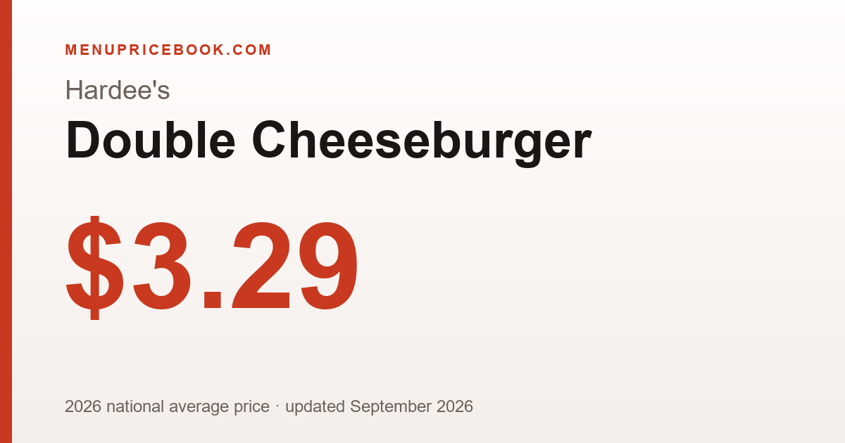 Hardee's Double Cheeseburger price: $3.29 (2026)
