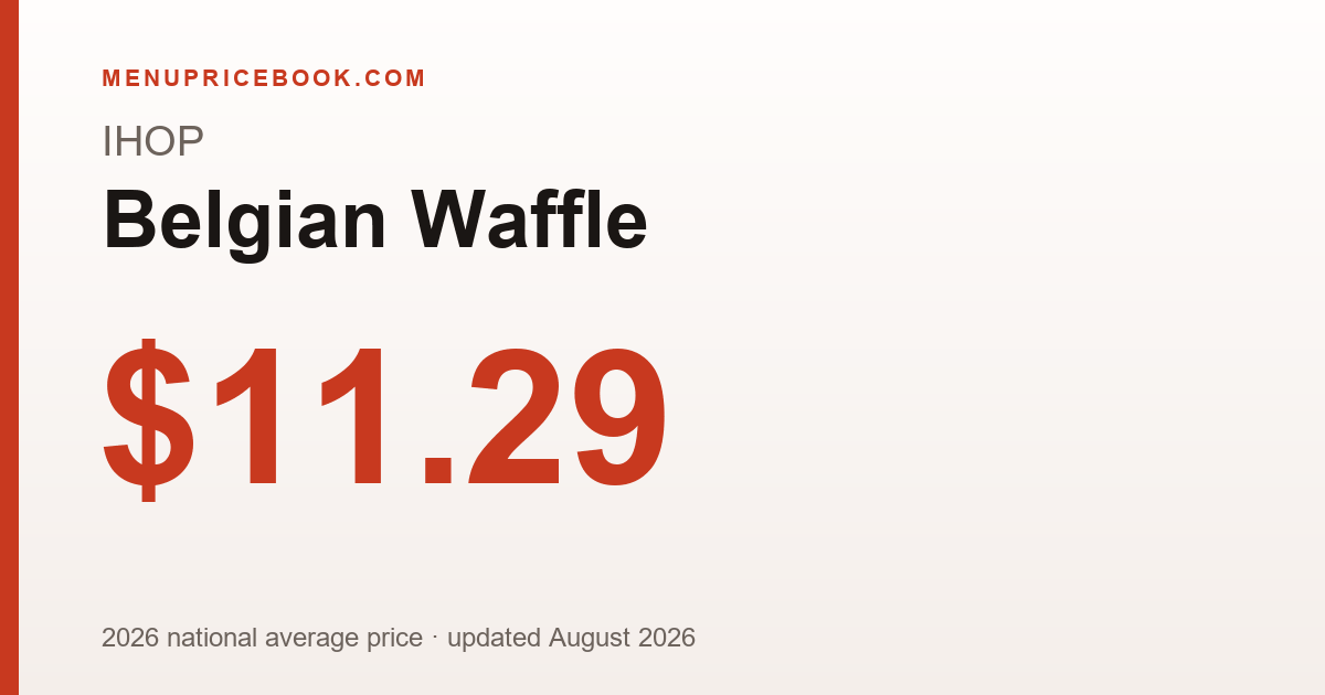 IHOP Belgian Waffle price: $11.29 (2026)