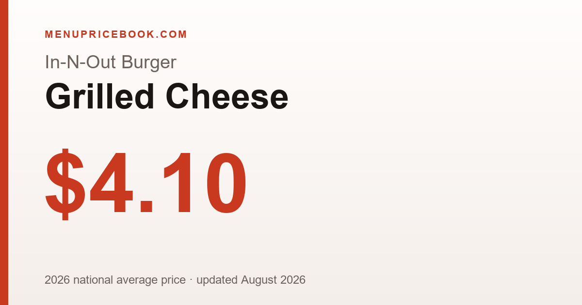 In-N-Out Burger Grilled Cheese price: $4.10 (2026)