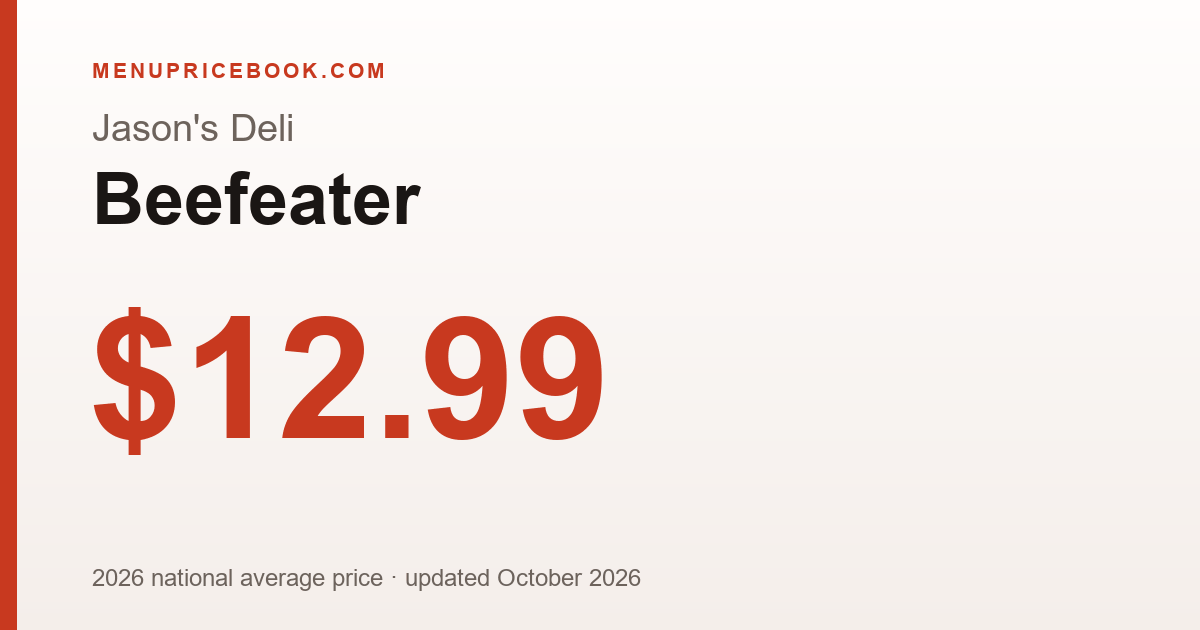 Jason's Deli Beefeater price: $12.99 (2026)