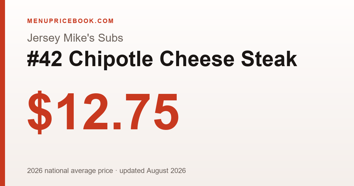 Jersey Mike's Subs #42 Chipotle Cheese Steak price: $12.75 (2026)