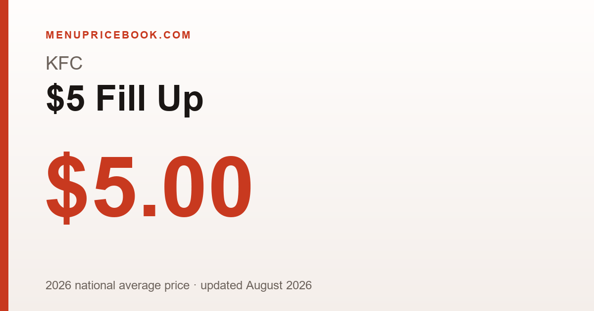 KFC $5 Fill Up price: $5.00 (2026)