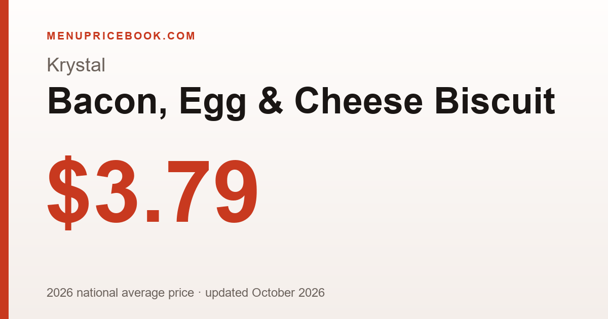 Krystal Bacon, Egg & Cheese Biscuit price: $3.79 (2026)