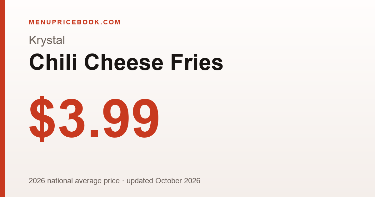 Krystal Chili Cheese Fries price: $3.99 (2026)