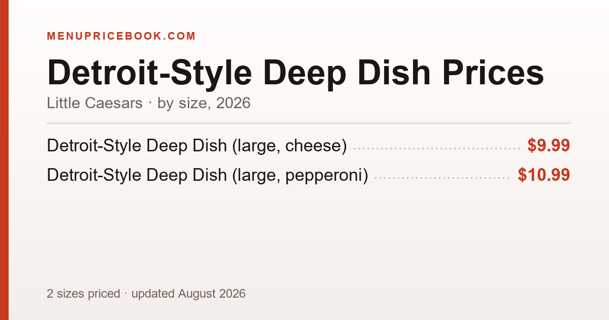 Little Caesars Detroit-Style Deep Dish price: $9.99–$10.99 (2026)