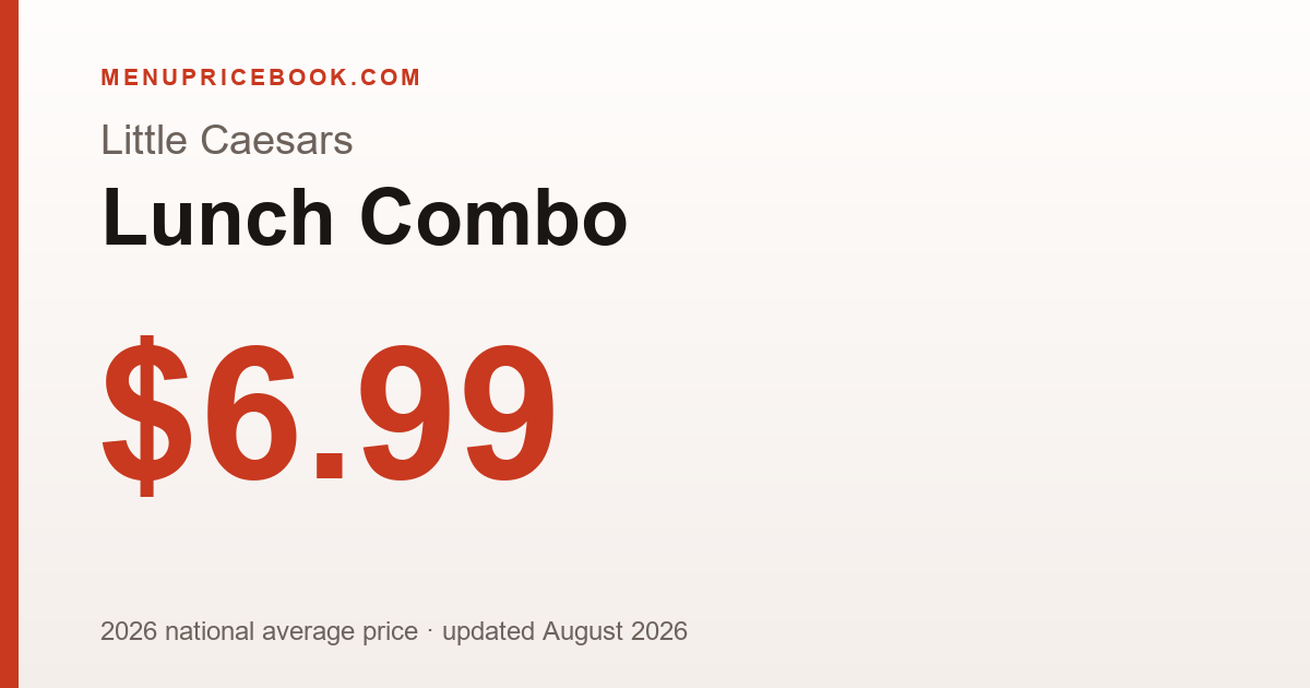 Little Caesars Lunch Combo price: $6.99 (2026)